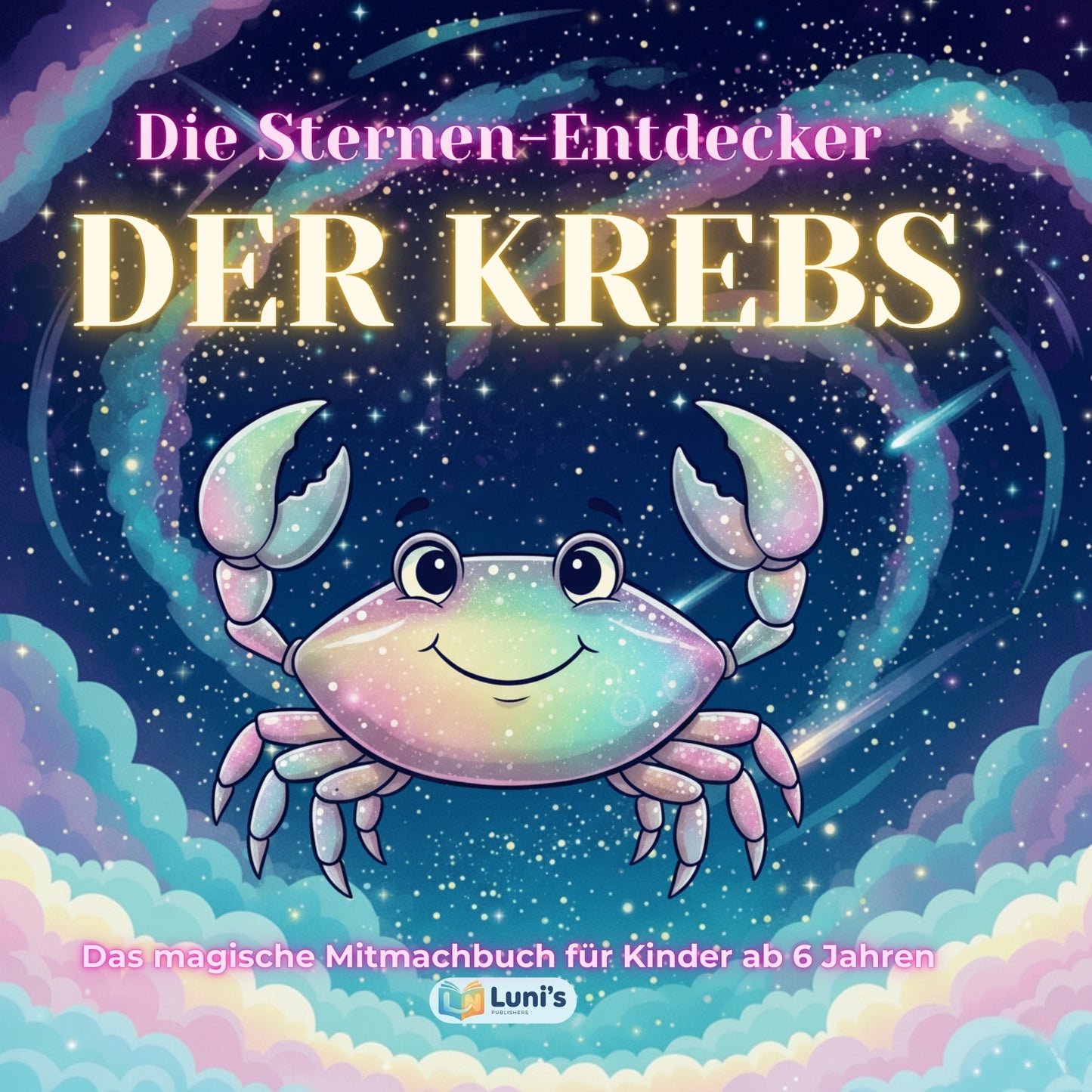 Die Sternen-Entdecker: DER KREBS – Das magische Mitmachbuch (ab 6 J.) | Mythen, Sterne & Kreativität